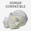 Human Compatible: Künstliche Intelligenz und wie der Mensch die Kontrolle über superintelligente Maschinen behält